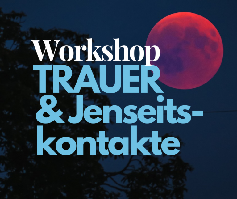 Workshop Trauer Jenseitskontakte Nachtodkontakte Teaserbild