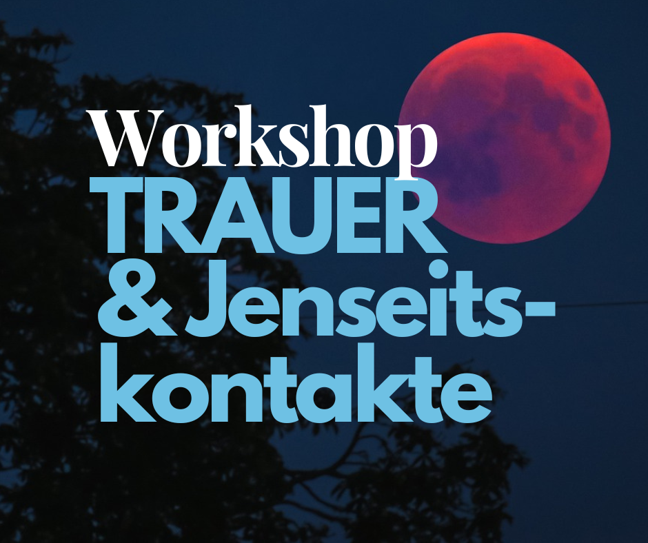 Workshop Trauer Jenseitskontakte Nachtodkontakte Teaserbild