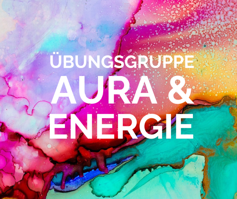 Teaserbild Übungsgruppe Aura & Energie
